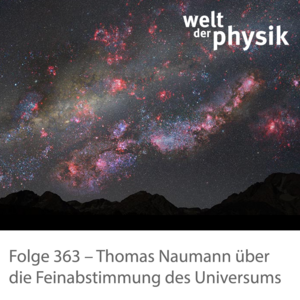 Folge 363 – Feinabstimmung des Universums